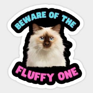 Ragdoll Cat, Beware of the Fluffy One, Cat Lover Sticker